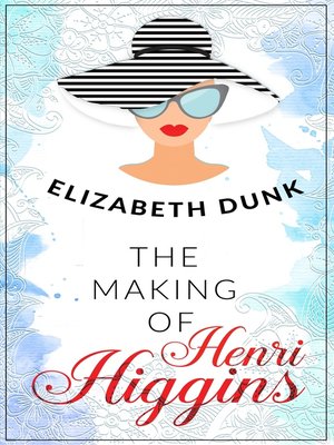 The Making of Henri Higgins - ebook